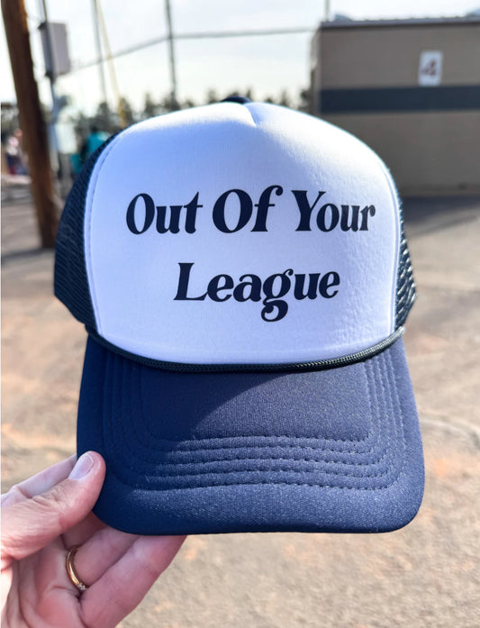 Out Of Your League Foam Ballcap